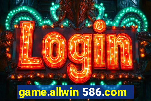 game.allwin 586.com