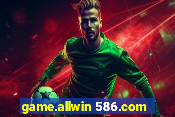 game.allwin 586.com