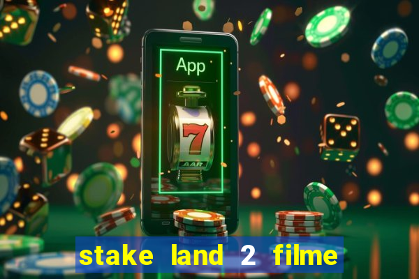 stake land 2 filme completo dublado