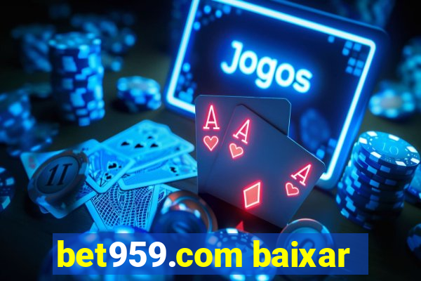 bet959.com baixar