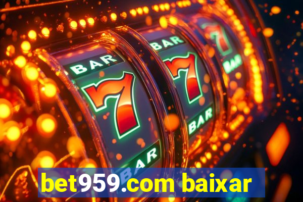 bet959.com baixar