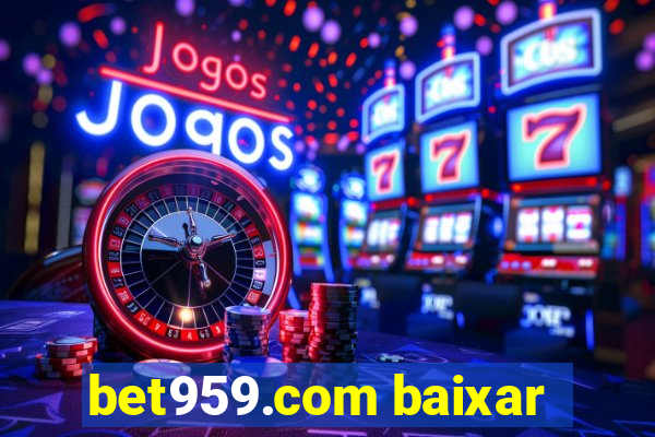 bet959.com baixar