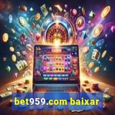 bet959.com baixar