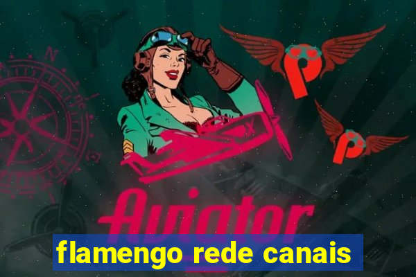 flamengo rede canais