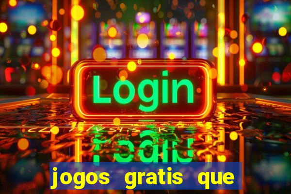 jogos gratis que realmente ganha dinheiro