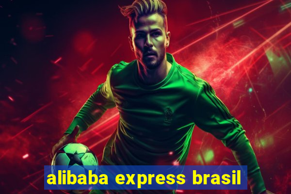 alibaba express brasil