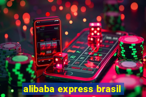 alibaba express brasil