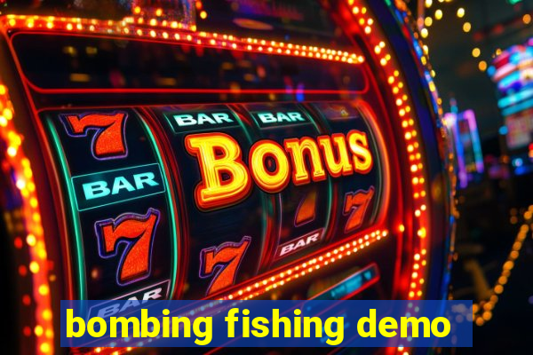 bombing fishing demo