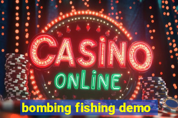 bombing fishing demo