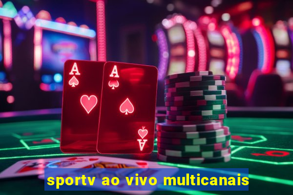 sportv ao vivo multicanais