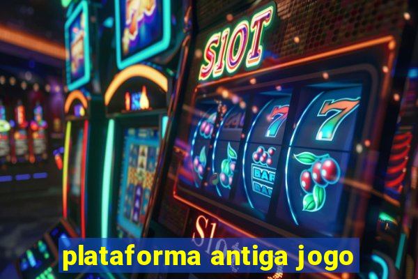 plataforma antiga jogo