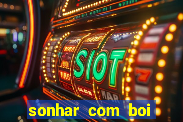 sonhar com boi branco jogo do bicho