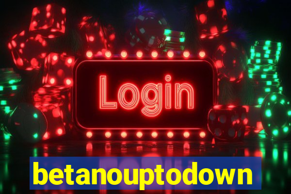 betanouptodown