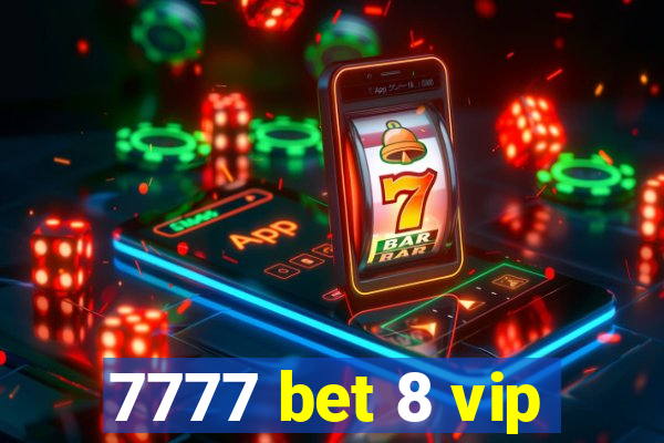 7777 bet 8 vip