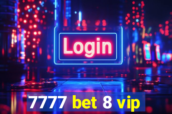 7777 bet 8 vip