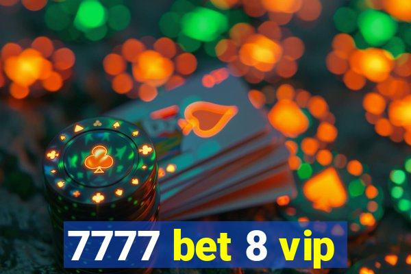 7777 bet 8 vip