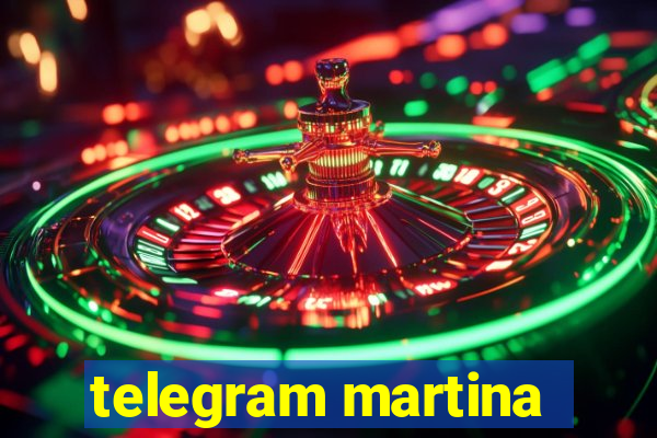 telegram martina