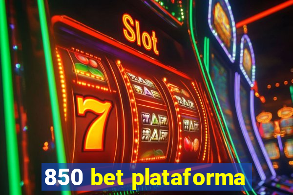 850 bet plataforma