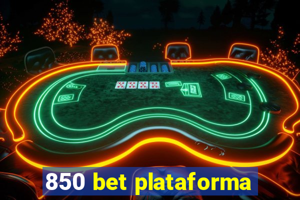 850 bet plataforma