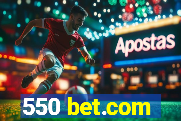 550 bet.com