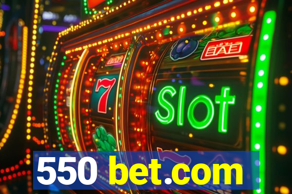 550 bet.com