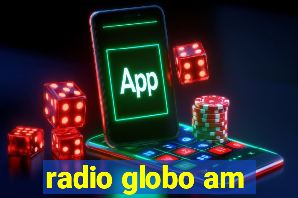 radio globo am