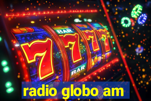 radio globo am