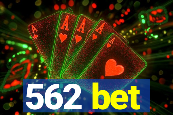 562 bet