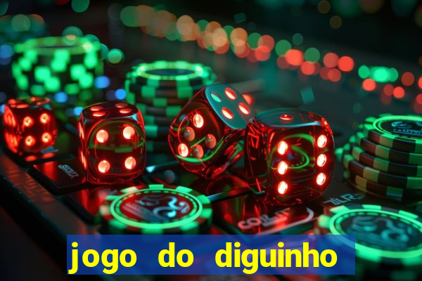 jogo do diguinho para ganhar dinheiro