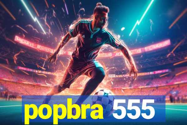 popbra 555