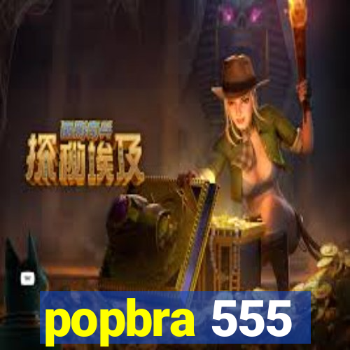 popbra 555