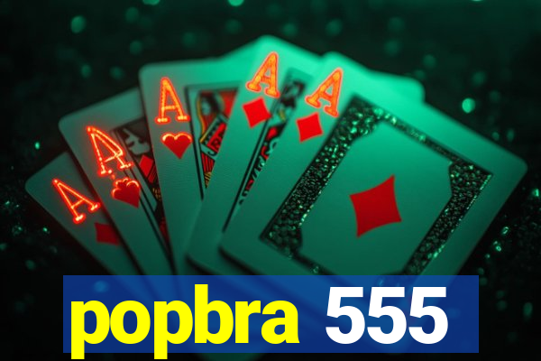 popbra 555