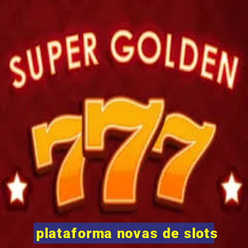 plataforma novas de slots