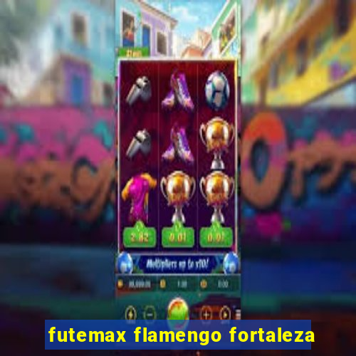 futemax flamengo fortaleza