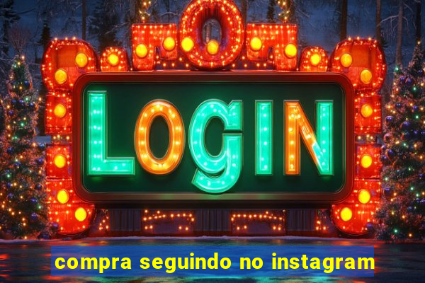 compra seguindo no instagram