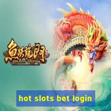 hot slots bet login