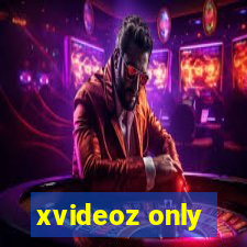 xvideoz only