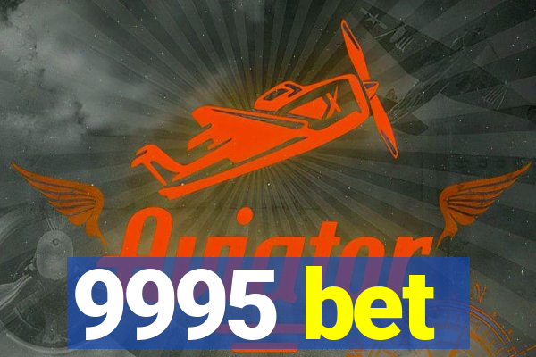 9995 bet