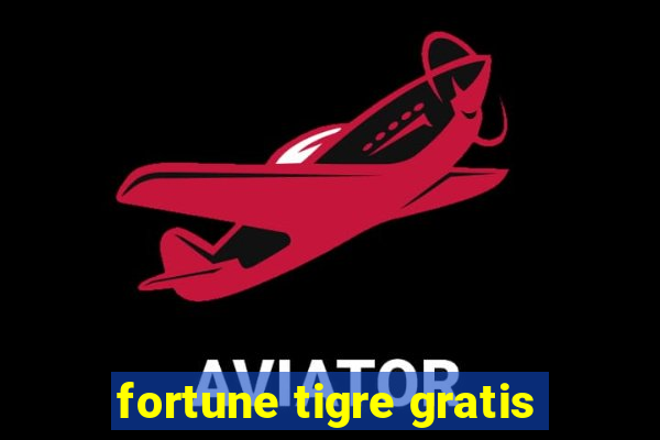 fortune tigre gratis