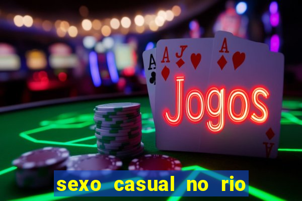 sexo casual no rio de janeiro