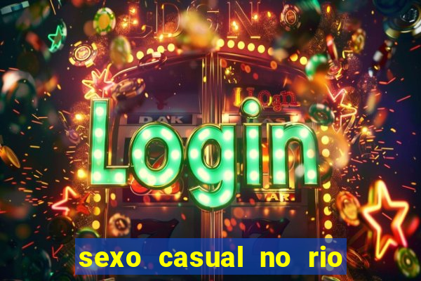 sexo casual no rio de janeiro