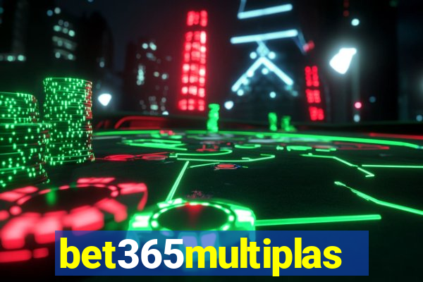 bet365multiplas