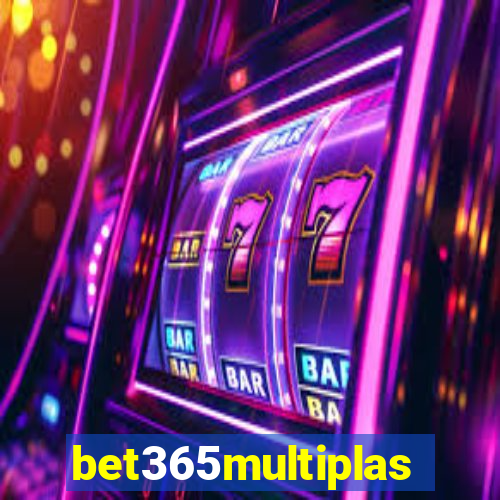 bet365multiplas