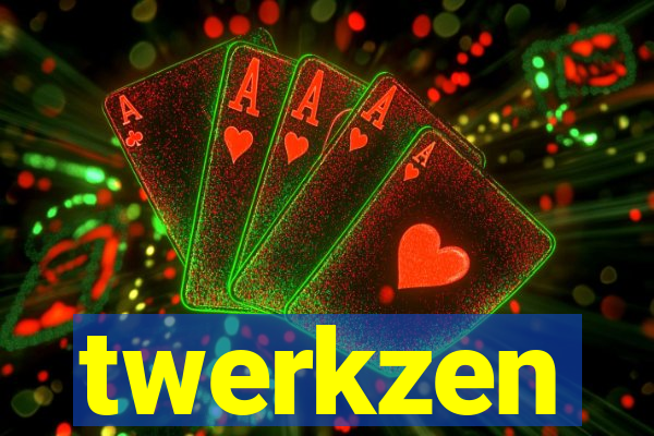 twerkzen