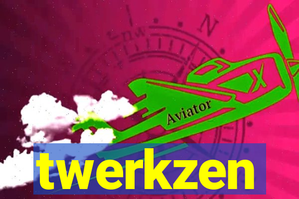 twerkzen