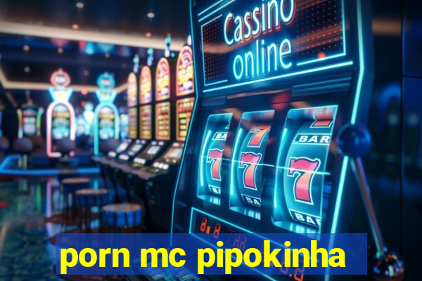 porn mc pipokinha