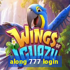 along 777 login