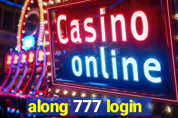 along 777 login