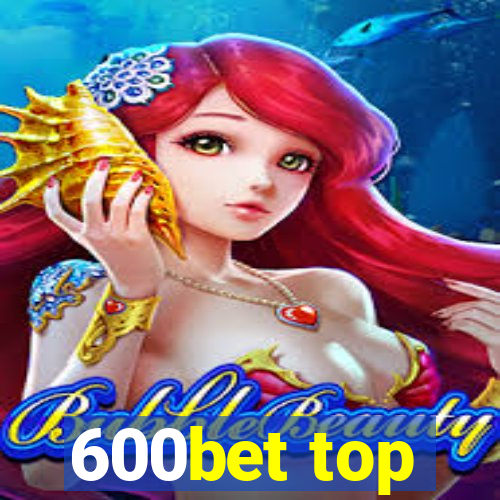 600bet top