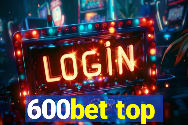 600bet top